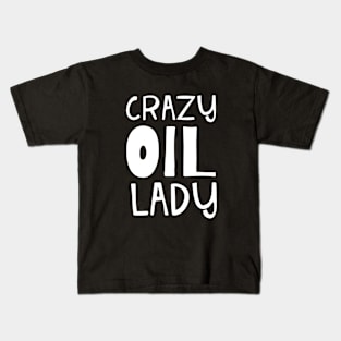 Crazy Oil Lady Essential Oil and Aromatherapy Kids T-Shirt